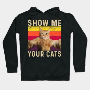 Show Me Your Cats Hoodie